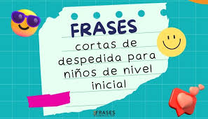 Frases de despedida para niños de infantil 